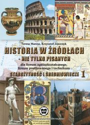 Historia w źródłach - nie tylko pisanych. Starożytność i średniowiecze, część 1