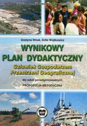 Wynikowy plan dydaktyczny "Człowiek gospodarzem przestrzeni geograficznej". Zakres podstawowy