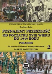 Poradnik metodyczny dla nauczyciela historii do podręcznika "Poznajemy przeszłość od początku XVIII wieku do 1939 roku", część 2. Zakres rozszerzony