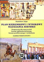 Plan kierunkowy i wynikowy nauczania historii w liceum ogólnokształcącym, profilowanym i technikum. Zakres podstawowy