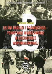 63 dni nadziei i poświęcenia. Powstanie Warszawskie w literaturze wspomnieniowej