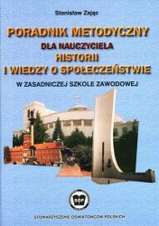 Poradnik metodyczny dla nauczyciela historii i WOS w zasadniczej szkole zawodowej