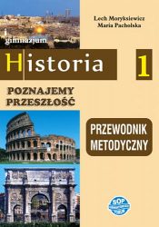 Poznajemy przeszłość. Historia 1 - przewodnik metodyczny z płytą CD