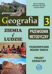 Ziemia i ludzie. Geografia 3 - przewodnik metodyczny