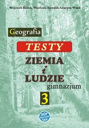 Testy do podręcznika "Ziemia i ludzie. Geografia 3"