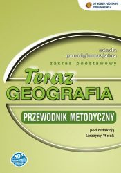 Teraz geografia - przewodnik metodyczny dla szkoły ponadgimnazjalnej z płytą CD