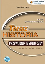 Teraz historia - przewodnik metodyczny dla szkoły ponadgimnazjalnej z płytą CD