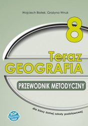 Teraz geografia 8 - przewodnik metodyczny